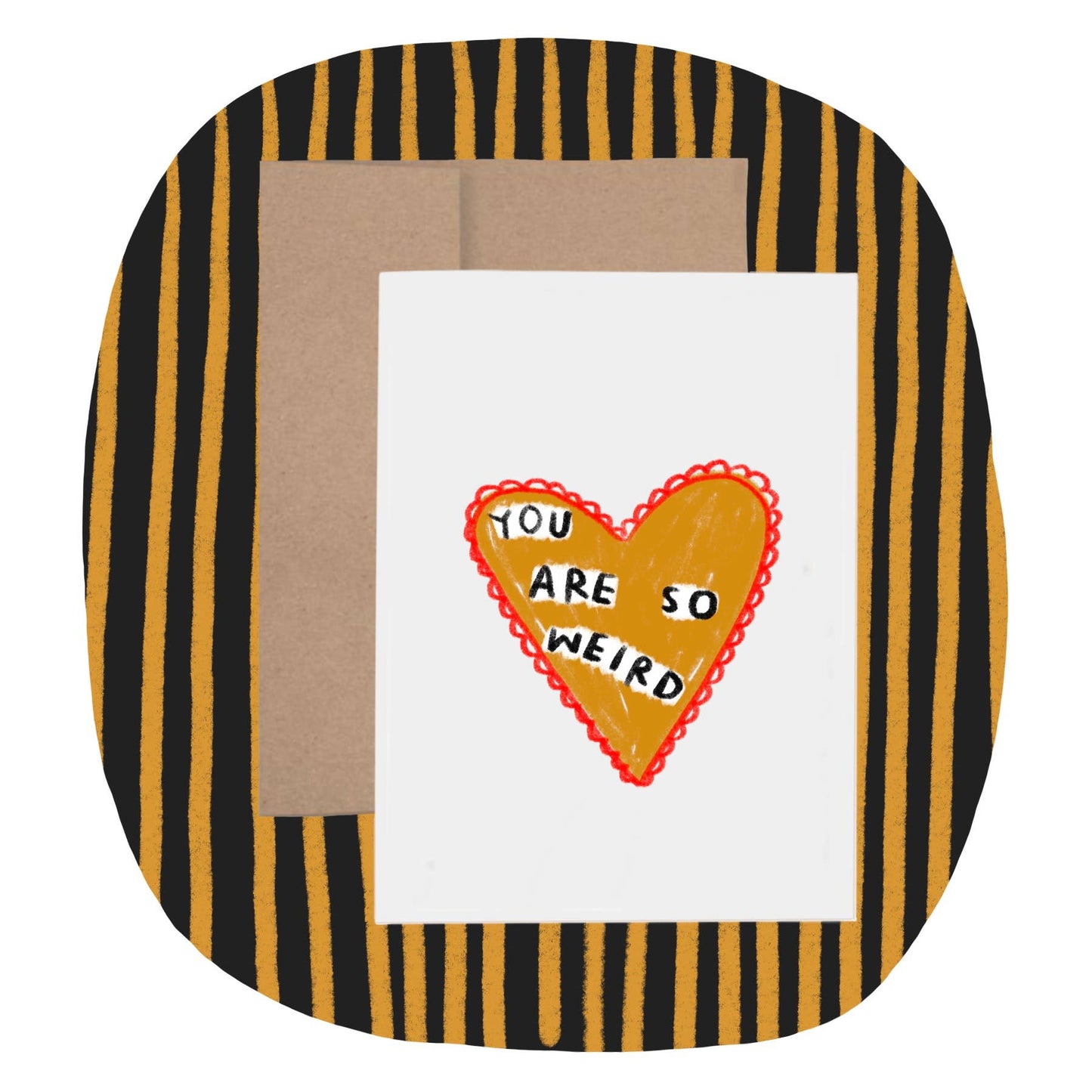 YOU ARE SO WEIRD Card
