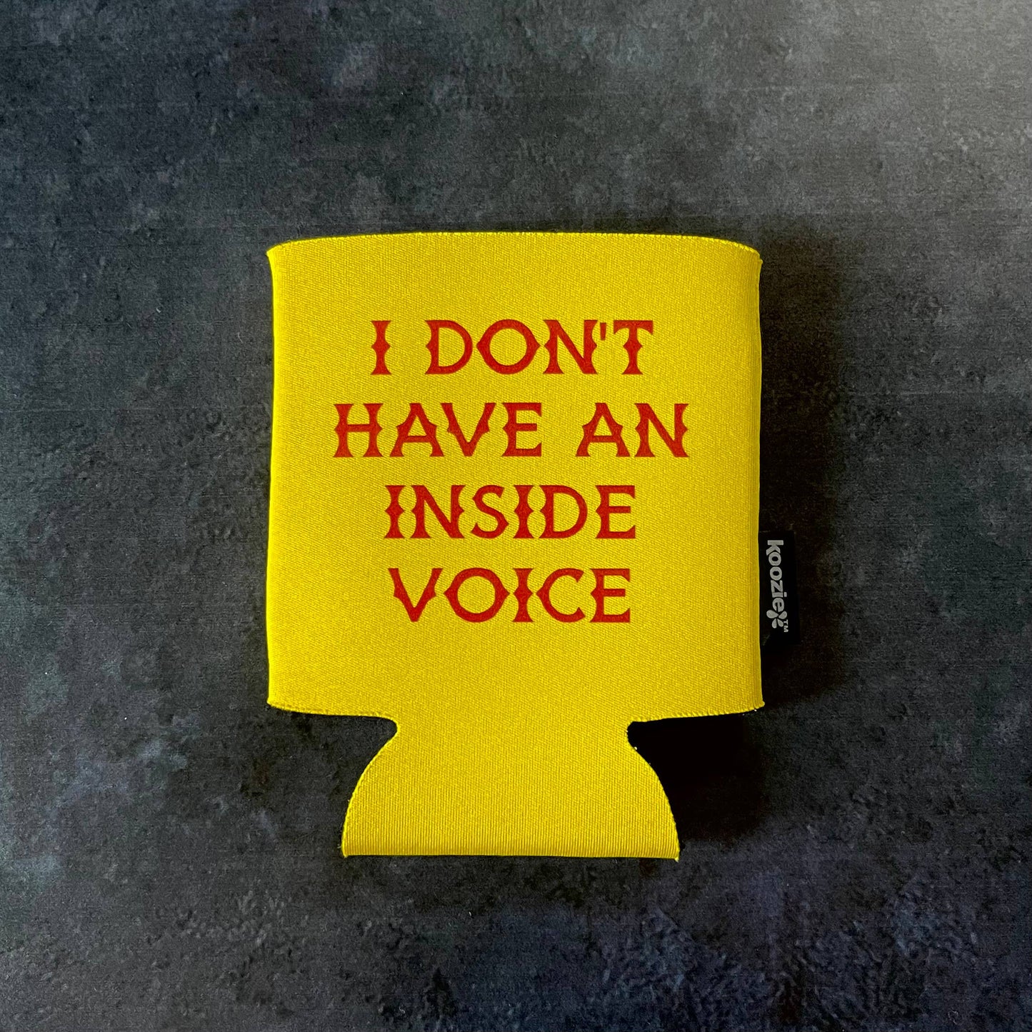 I Don't Have an Inside Voice Can Cooler