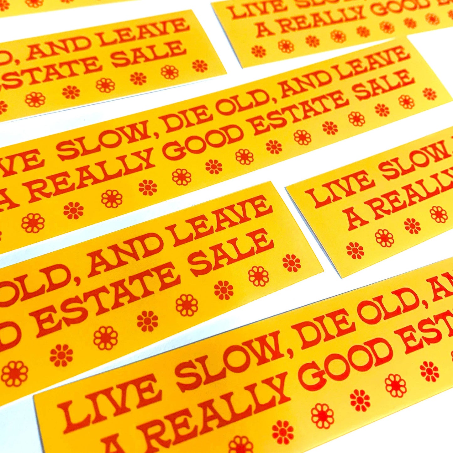 Live Slow, Die Old, Leave Good Estate Sale Sticker