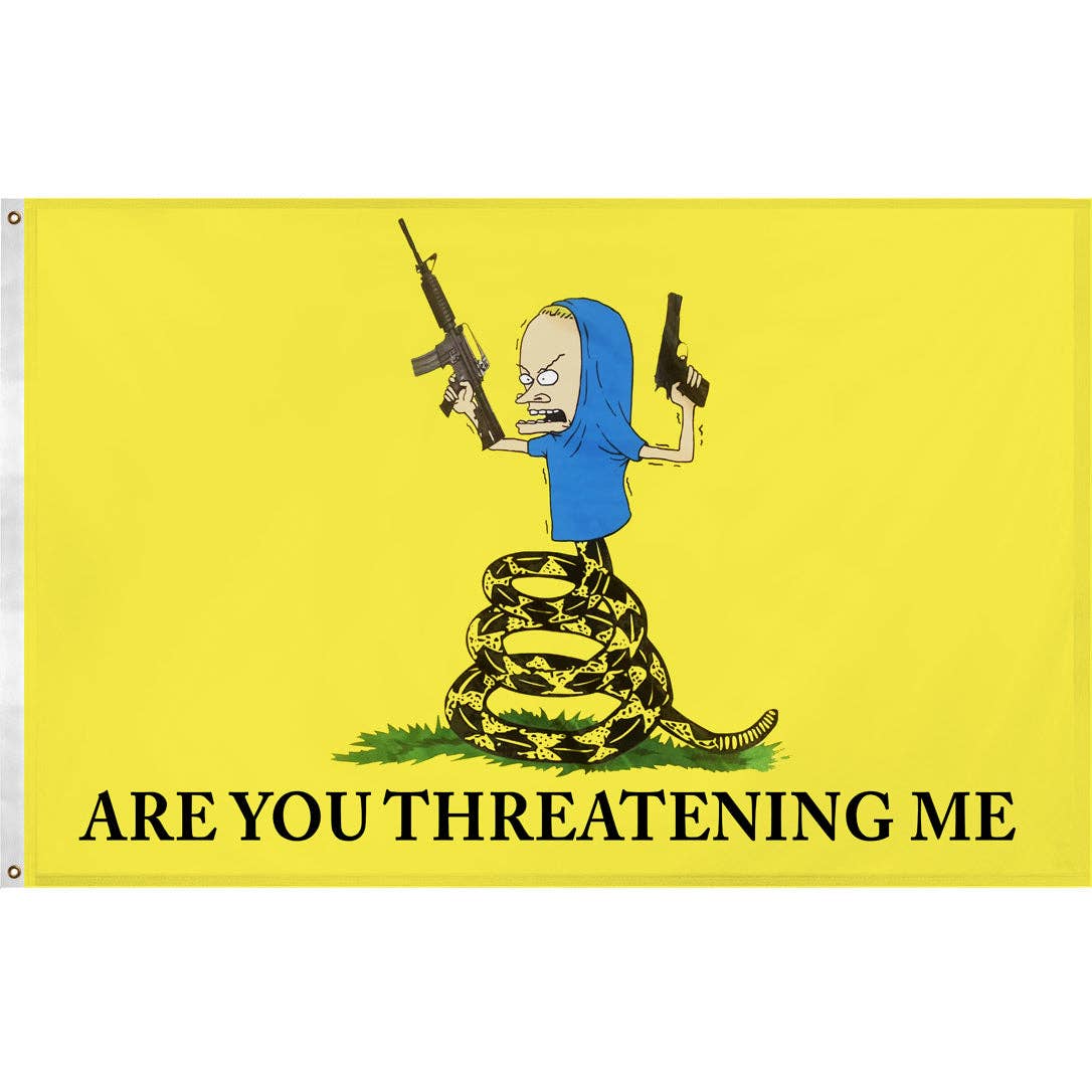 Beavis Are You Threatening Me Flag