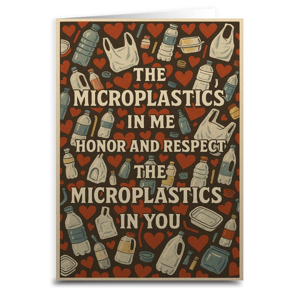 The Microplastics in Me Honor and Respect Card