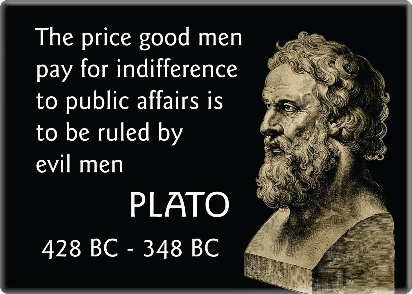 The Price Good Men Pay For Indifference Plato Magnet