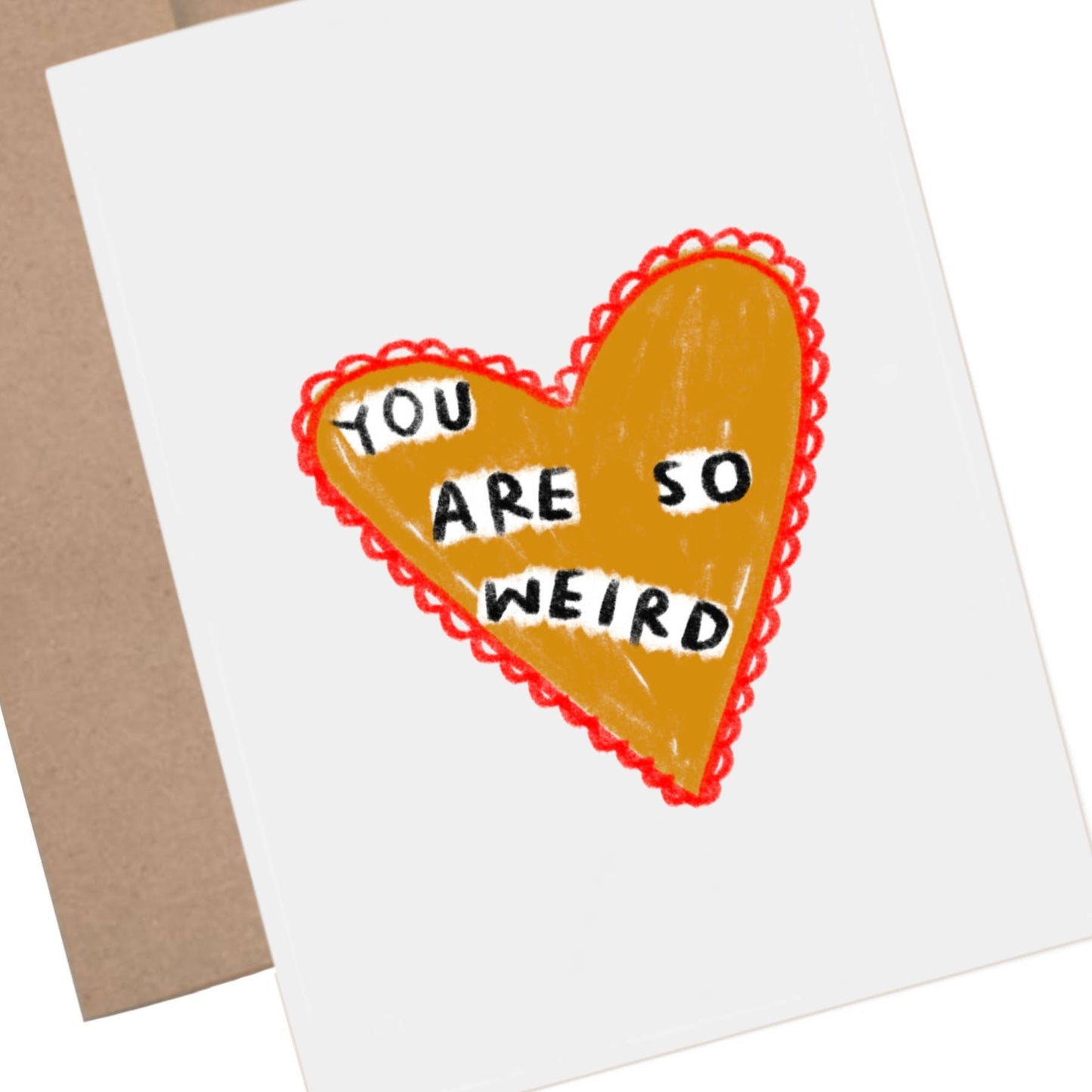 YOU ARE SO WEIRD Card