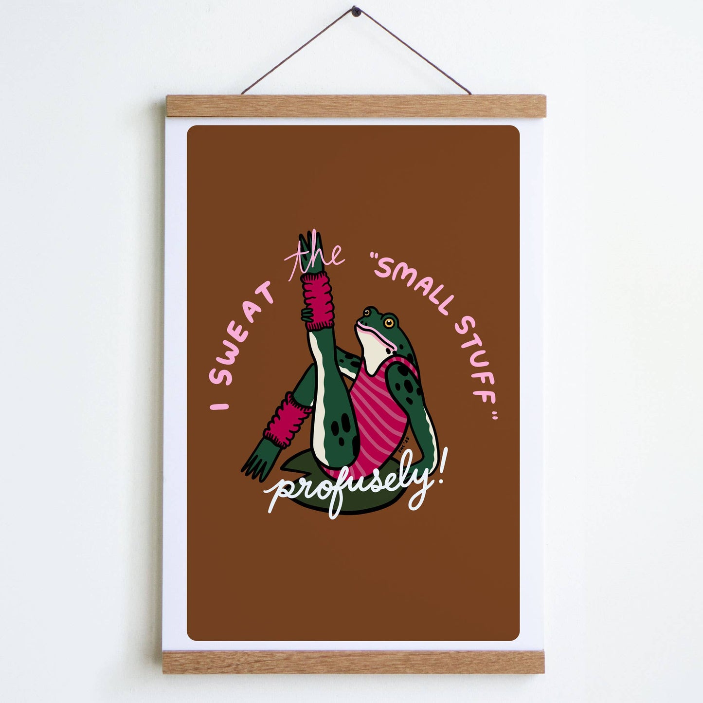 Sweat the Small Stuff Print