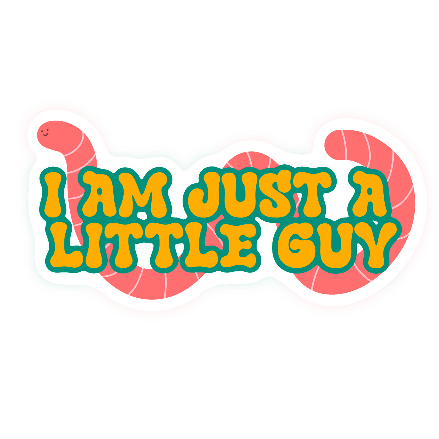 Just A Little Guy Worm Sticker