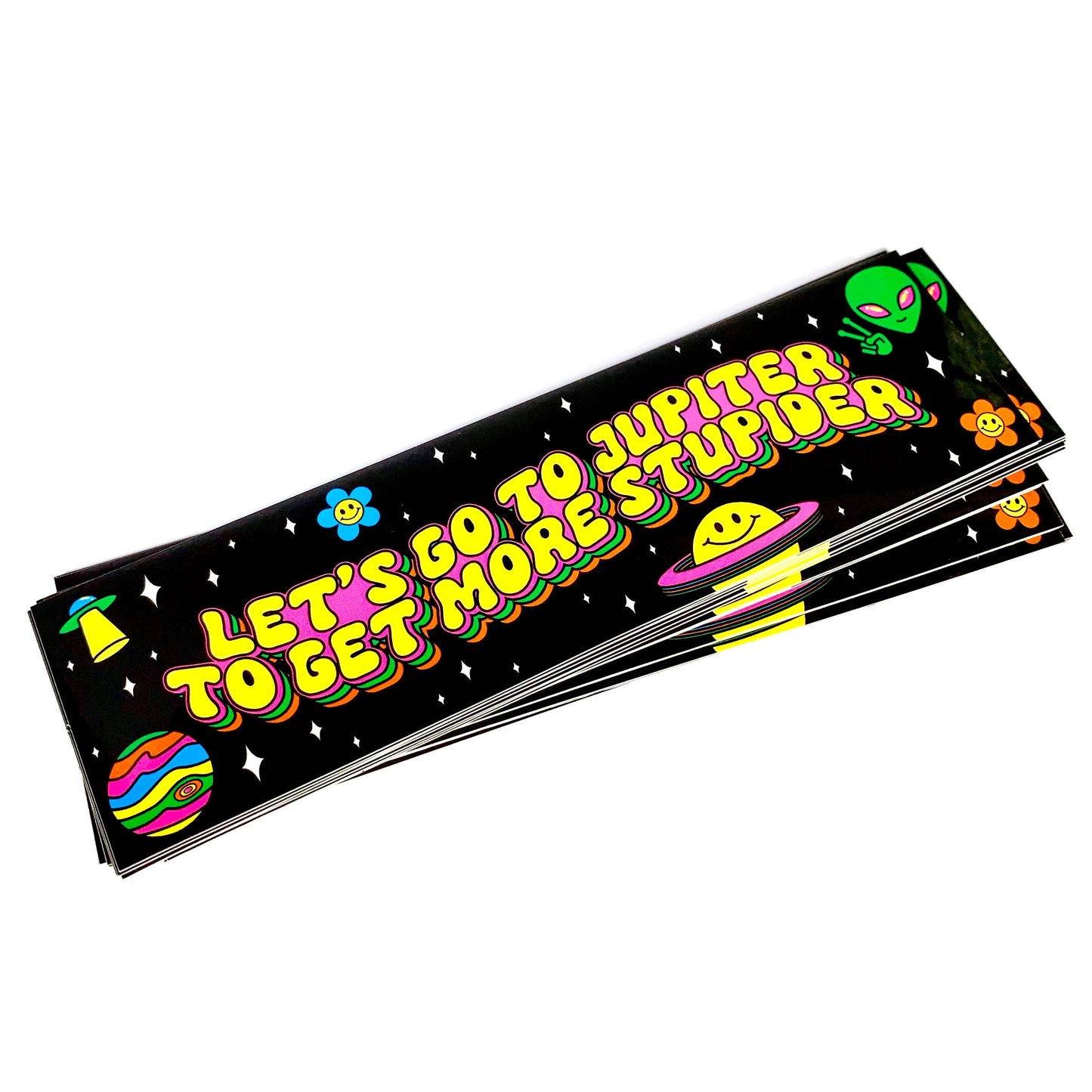 Let's Go To Jupiter To Get More Stupider Vinyl Sticker
