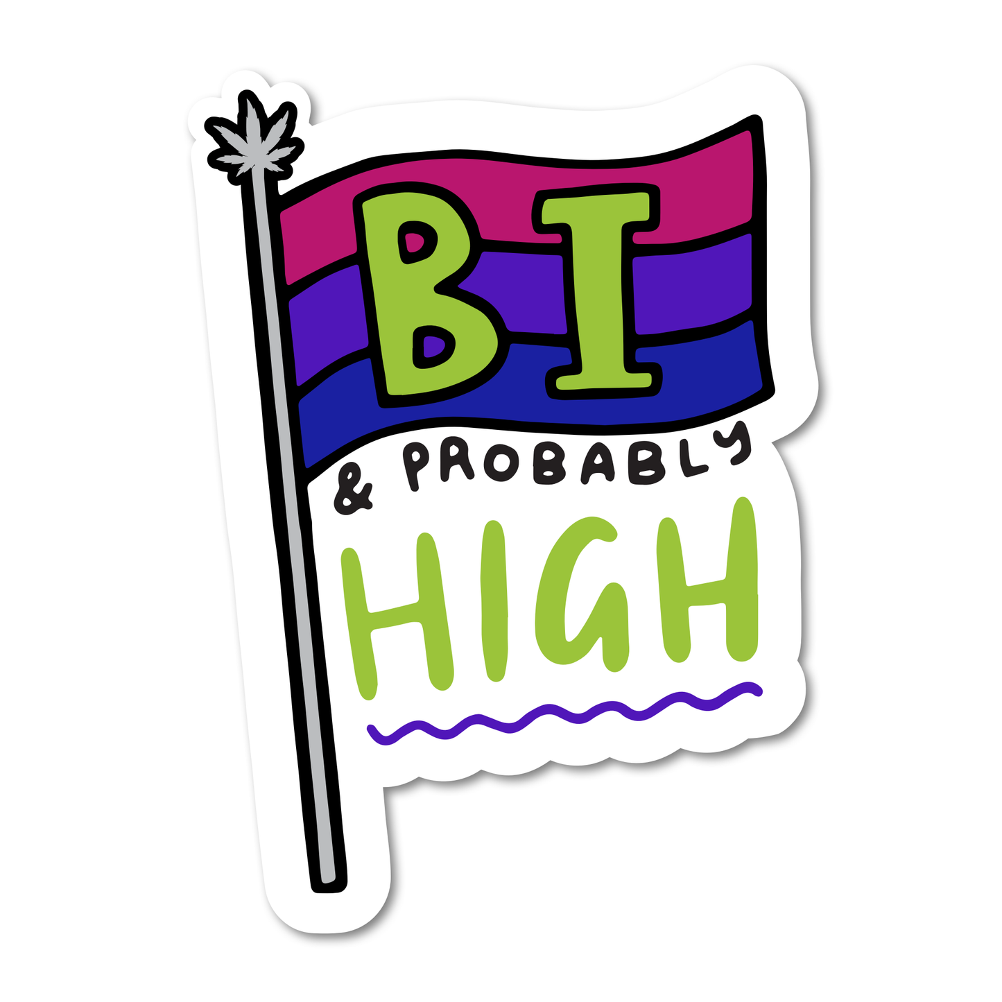 Bi & Probably High Sticker