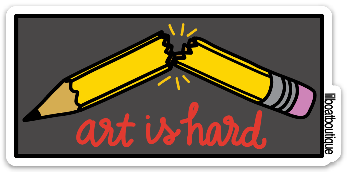 Art is Hard Sticker