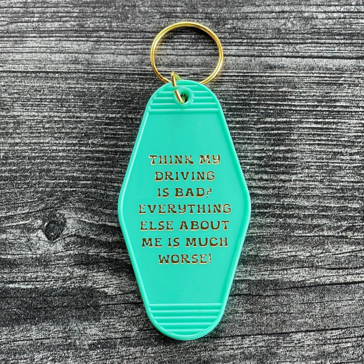Think My Driving Is Bad Keychain