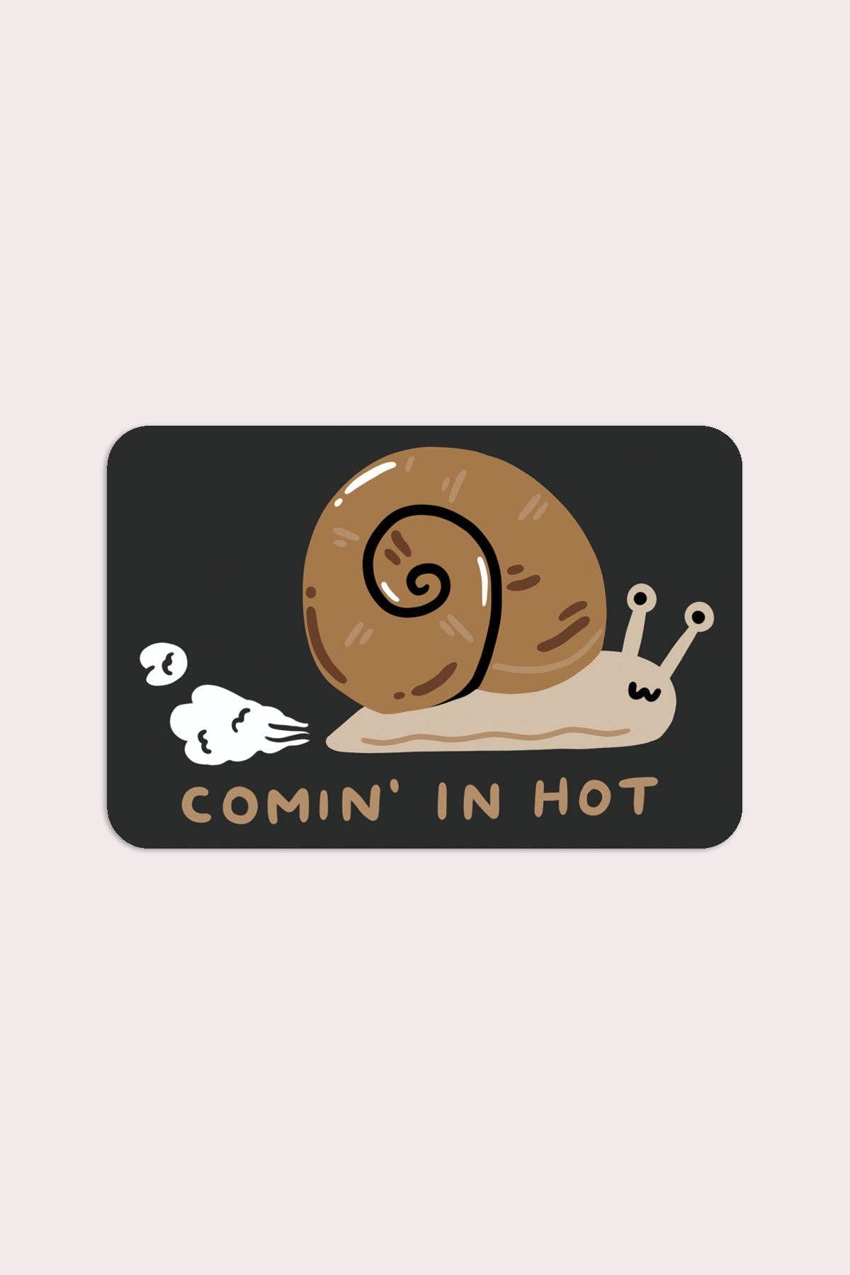 Comin' In Hot Snail Vinyl Sticker