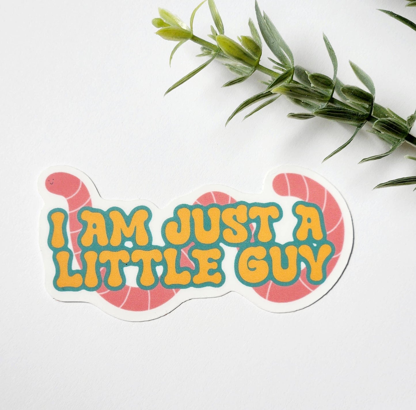 Just A Little Guy Worm Sticker