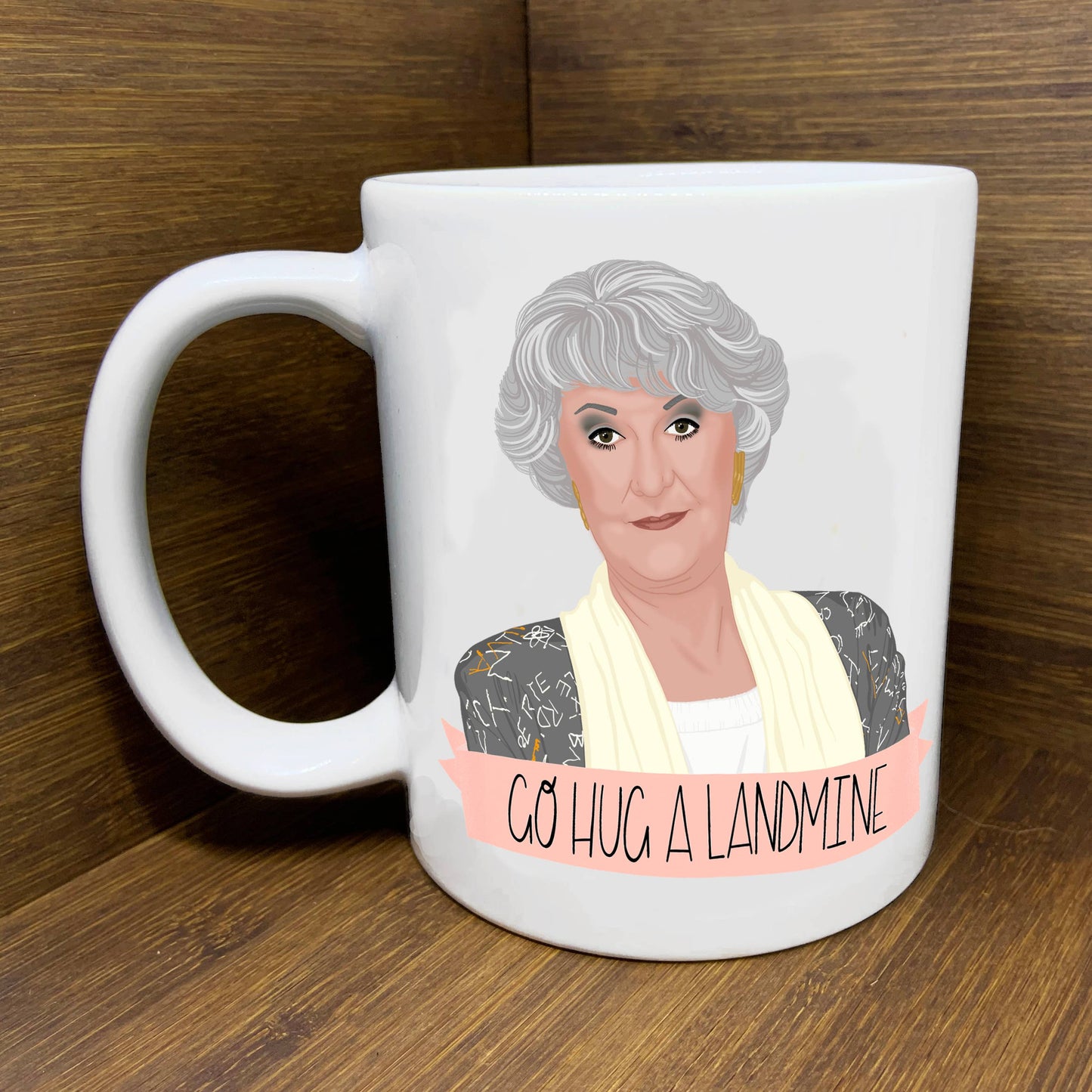 Go Hug a Landmine Dorothy Mug