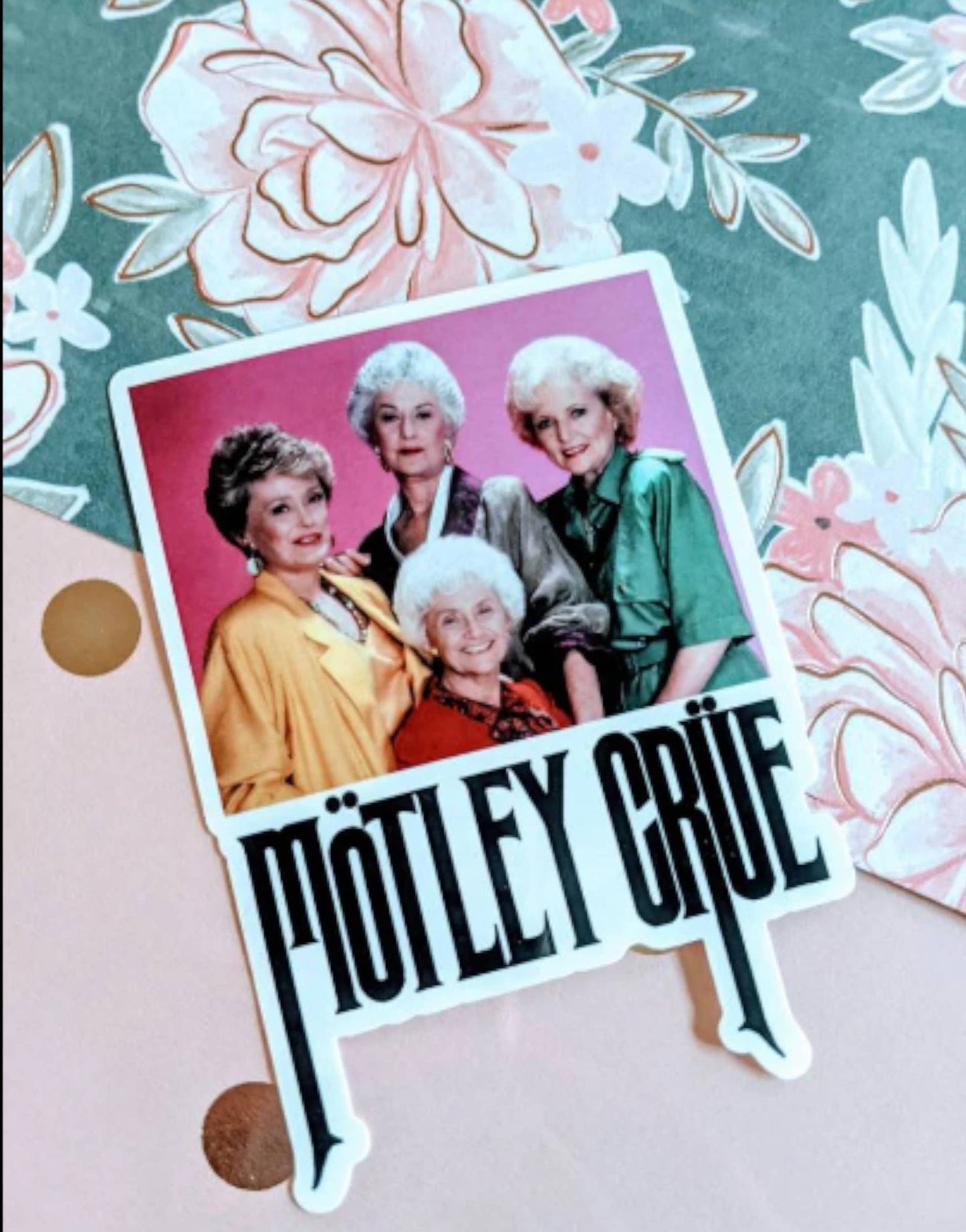Golden Girls Motley Crue Sticker