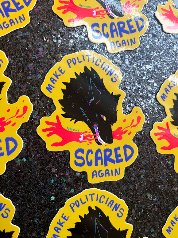 Make Politicians Scared Again Sticker