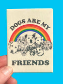 Dogs Are My Friends Magnet-2