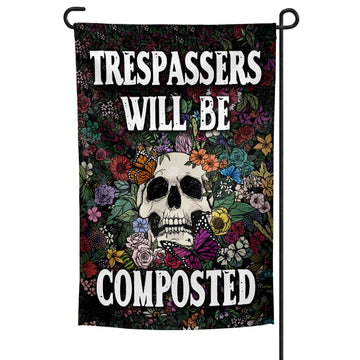 Trespassers Will Be Composted Garden Flag