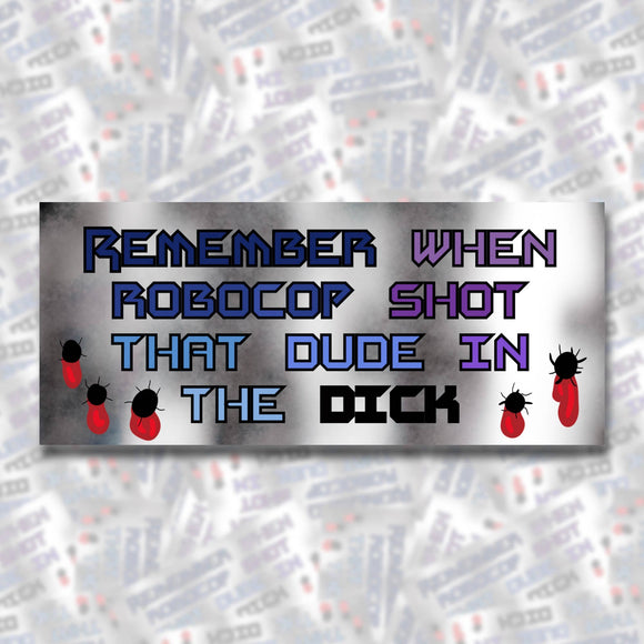 Remember When RoboCop Shot That Dude Bumper Sticker