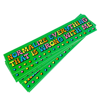 Normalize Everything That Is Wrong With Me Sticker - 0