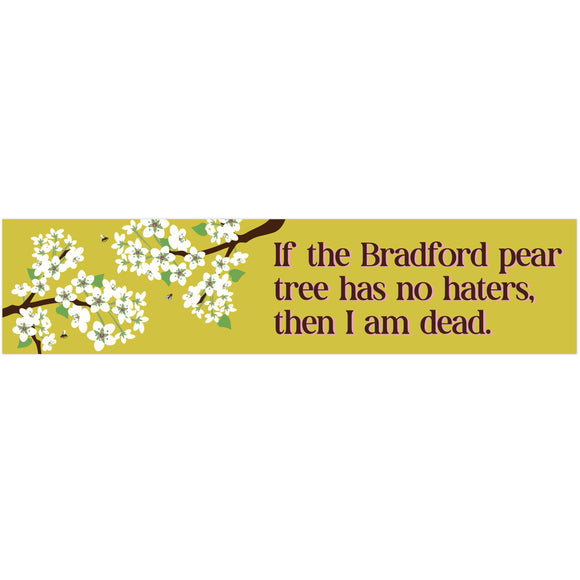 Bradford Pear Tree Haters Sticker