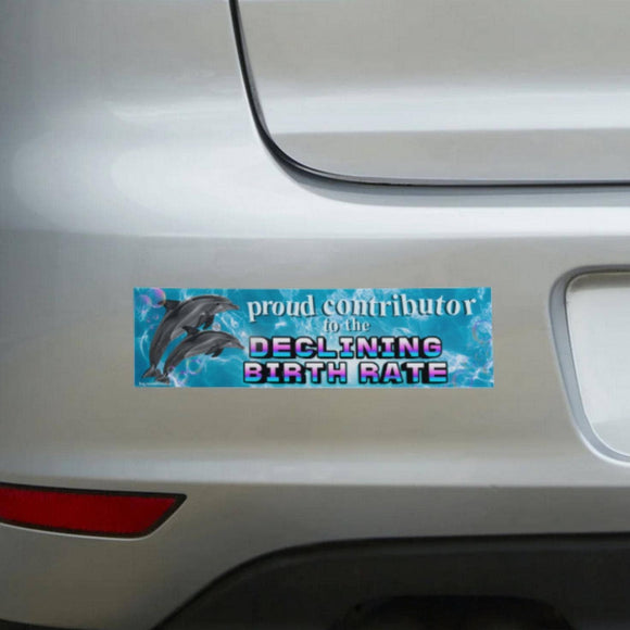 Proud Contributor to the Declining Birth Rate Bumper Sticker