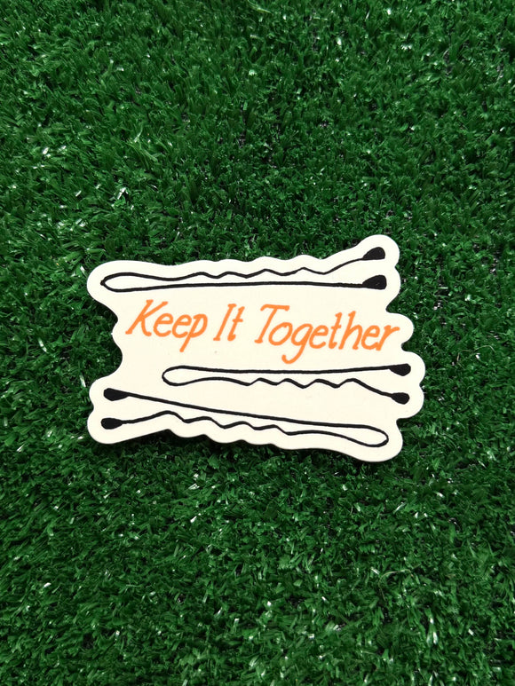 Keep It Together Sticker