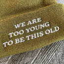 Too Young to be This Old Beanie-2
