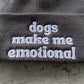 Dogs Make Me Emotional Beanie