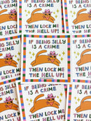 If Being Silly is a Crime Sticker-1