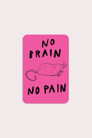 No Brain No Pain Sticker-2