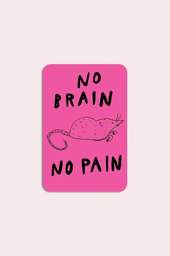 No Brain No Pain Sticker