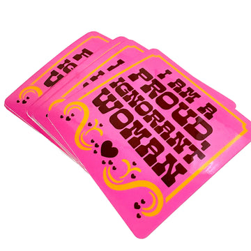 I Am A Proud Ignorant Woman Sticker - 0