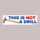 This Is Not A Drill Bumper Sticker-1