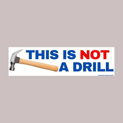 This Is Not A Drill Bumper Sticker
