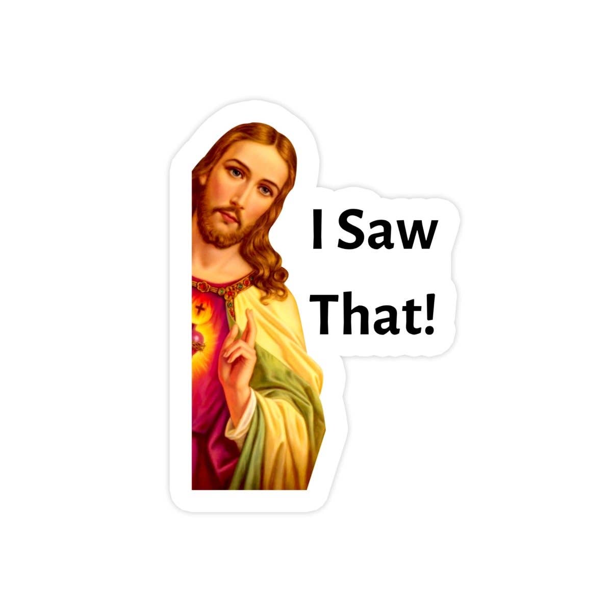 Jesus "I Saw That" Sticker