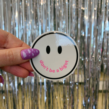 Don't Be a Bigot Sticker
