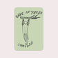 Hang in There Sticker
