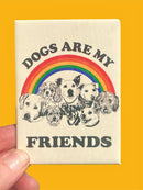 Dogs Are My Friends Magnet-1