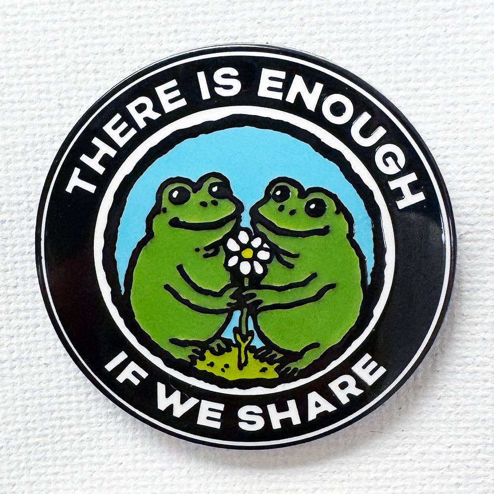 There's Enough If We Share Pin