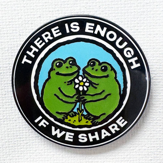There's Enough If We Share Pin