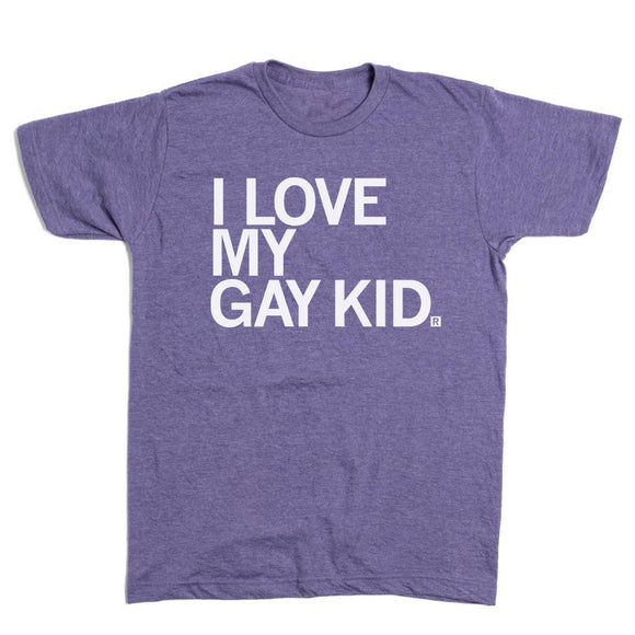 I Love My Gay Kid T-Shirt