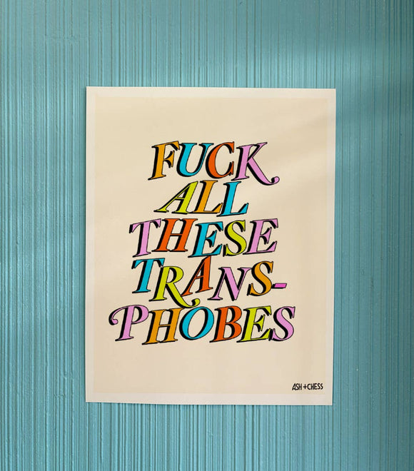 Fuck Transphobes Art Print