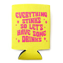 Everything Stinks Let's Have Some Drinks Neoprene Can Holder-1