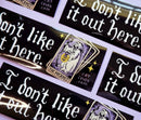 I Don't Like It Out Here Bumper Sticker-2