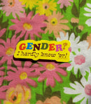 Gender? I Hardly Know 'er! Sticker-1