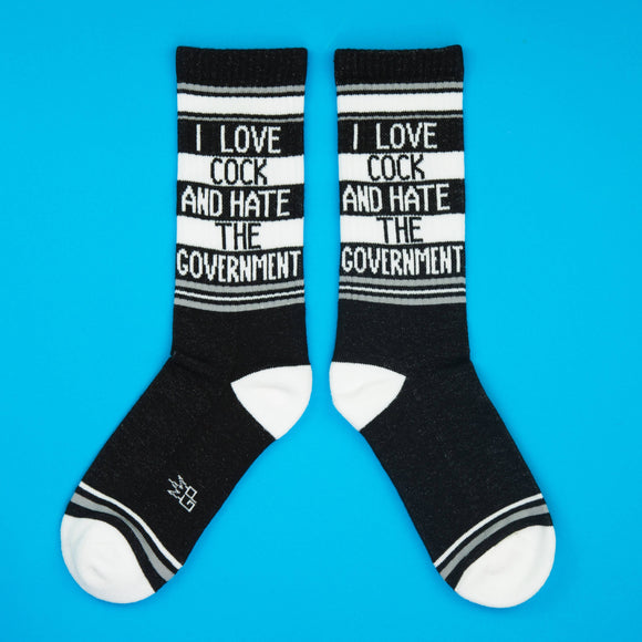 I Love Cock And Hate The Government Socks