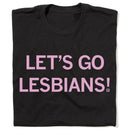 Let's Go Lesbians Tee-1