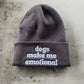 Dogs Make Me Emotional Beanie