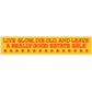 Live Slow, Die Old, Leave Good Estate Sale Sticker