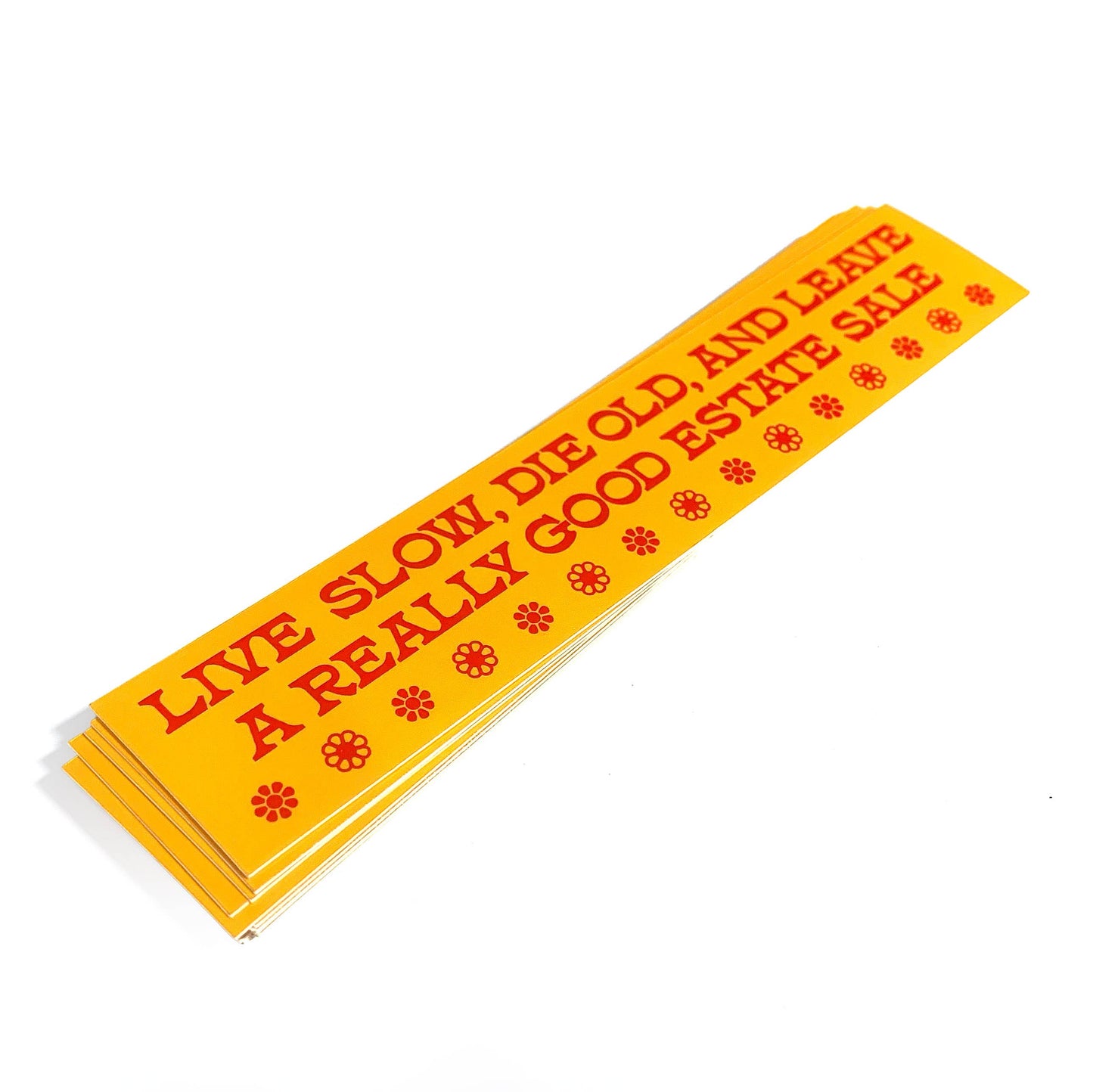 Live Slow, Die Old, Leave Good Estate Sale Sticker