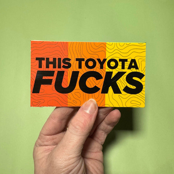 This Toyota FUCKS Bumper Sticker